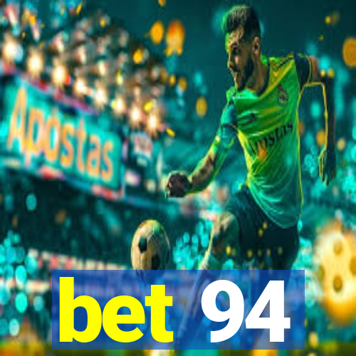 bet 94